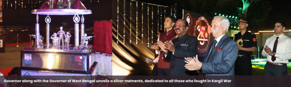 Governor along with the Governor of West Bengal unveils a silver memento, dedicated to all those who fought in Kargil War