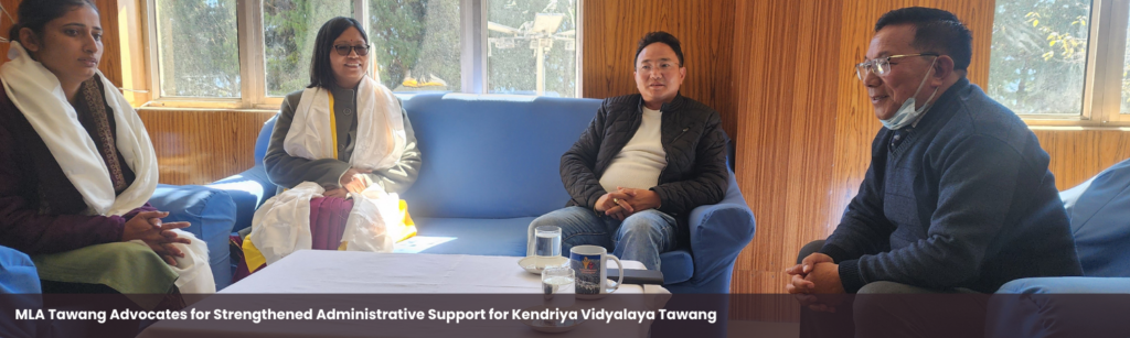 MLA Tawang Advocates for Strengthened Administrative Support for Kendriya Vidyalaya Tawang