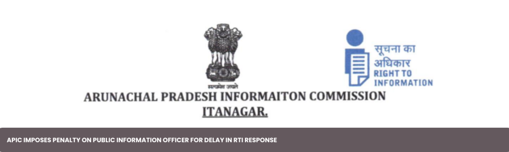 APIC Imposes Penalty on Public Information Officer for Delay in RTI Response