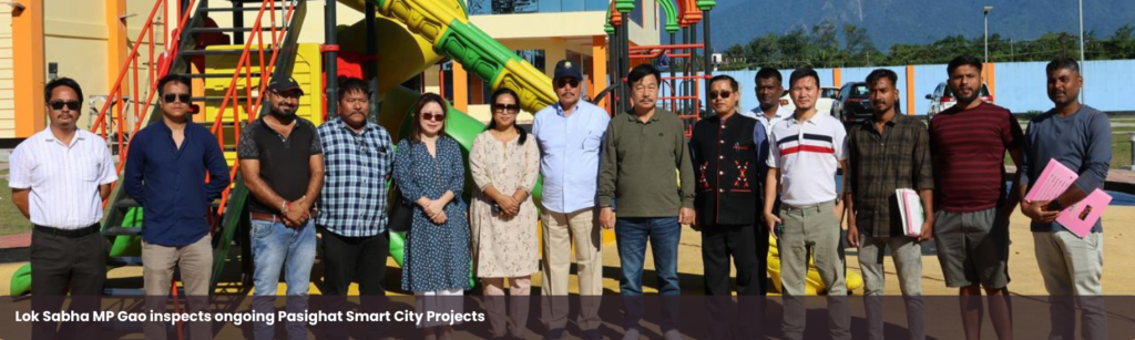 Gao inspects ongoing Projects Under Pasighat Smart City Development Corporation Ltd. (PSCDCL)