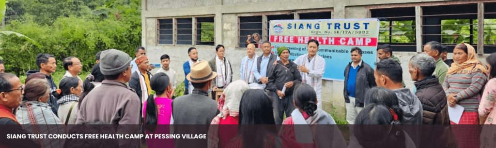Siang Trust conducts free health camp at Pessing village