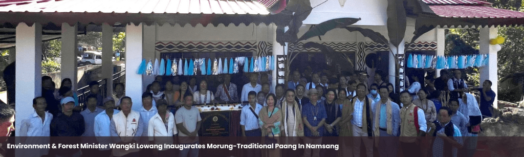 Environment & Forest Minister Wangki Lowang Inaugurates Morung-Traditional Paang In Namsang