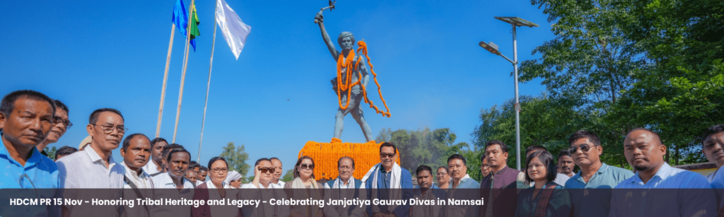 HDCM PR 15 Nov - Honoring Tribal Heritage and Legacy - Celebrating Janjatiya Gaurav Divas in Namsai