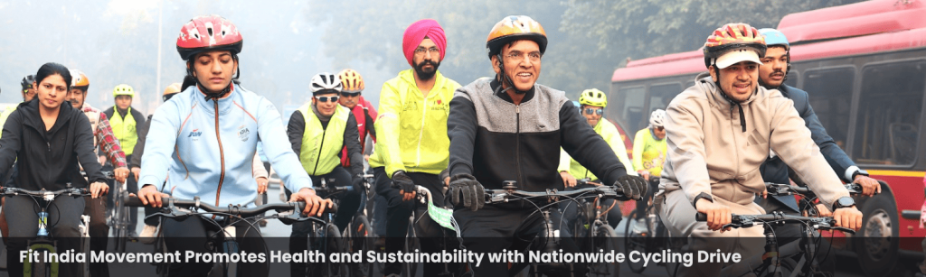 Fit India Movement Promotes Health and Sustainability with Nationwide Cycling Drive
