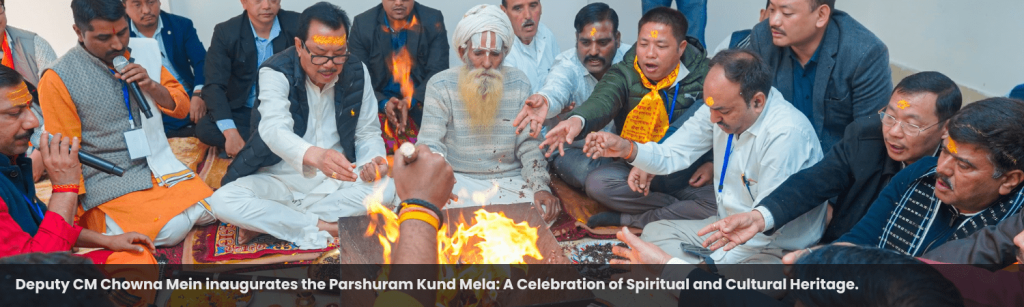 Deputy CM Chowna Mein inaugurates the Parshuram Kund Mela: A Celebration of Spiritual and Cultural Heritage.