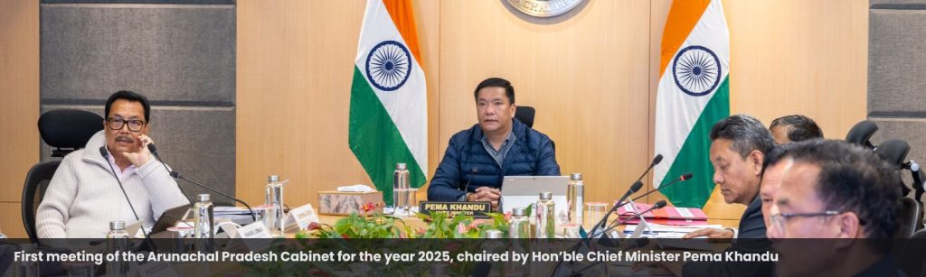 First meeting of the Arunachal Pradesh Cabinet for the year 2025, chaired by Hon’ble Chief Minister Pema Khandu