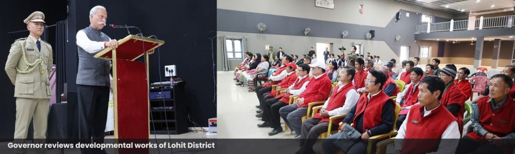 Governor reviews developmental works of Lohit District