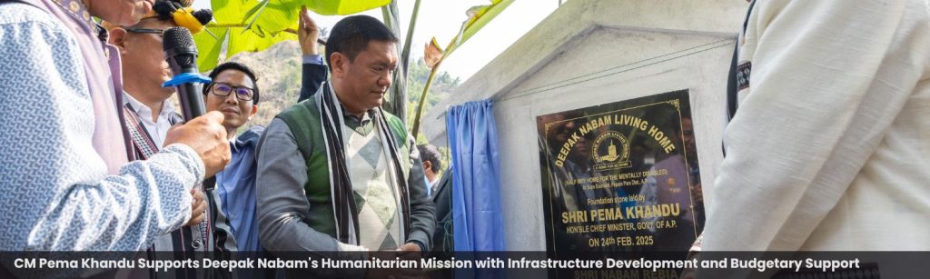 Chief Minister Pema Khandu Supports Deepak Nabam's Humanitarian Mission with Infrastructure Development and Budgetary Support