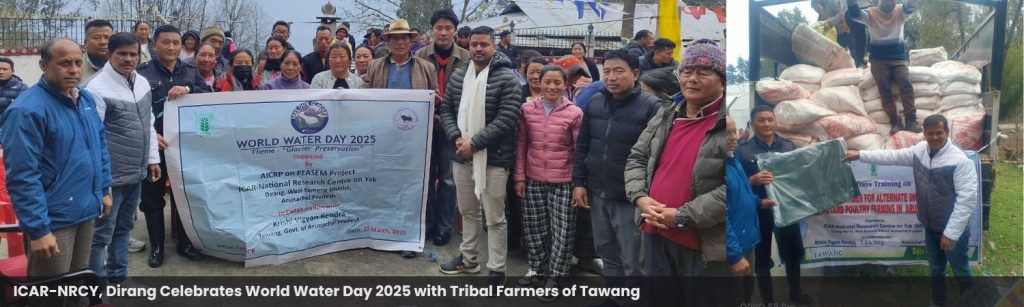 ICAR-NRCY, Dirang Celebrates World Water Day 2025 with Tribal Farmers of Tawang