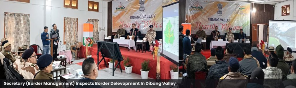 Secretary (Border Management) Inspects Border Delevopment In Dibang Valley