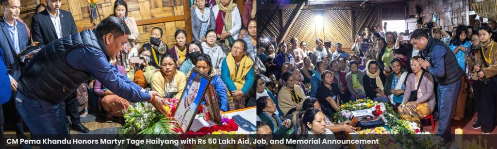 CM Pema Khandu Honors Martyr Tage Hailyang with Rs 50 Lakh Aid, Job, and Memorial Announcement