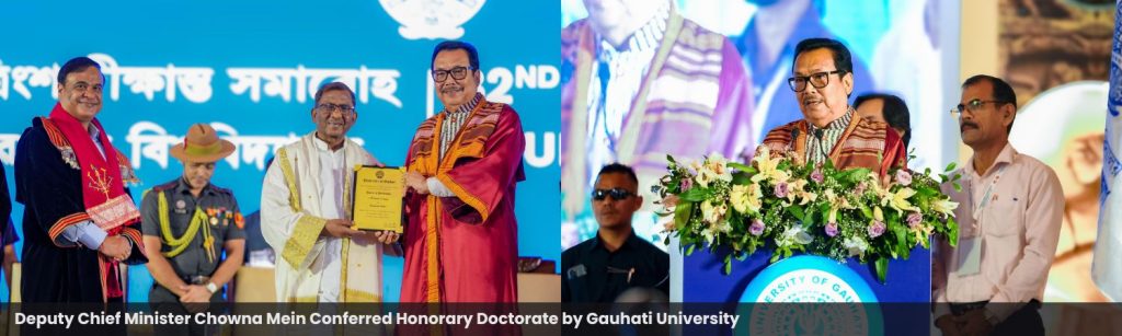 Deputy Chief Minister Chowna Mein Conferred Honorary Doctorate by Gauhati University
