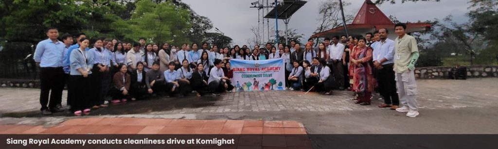 Siang Royal Academy conducts cleanliness drive at Komlighat