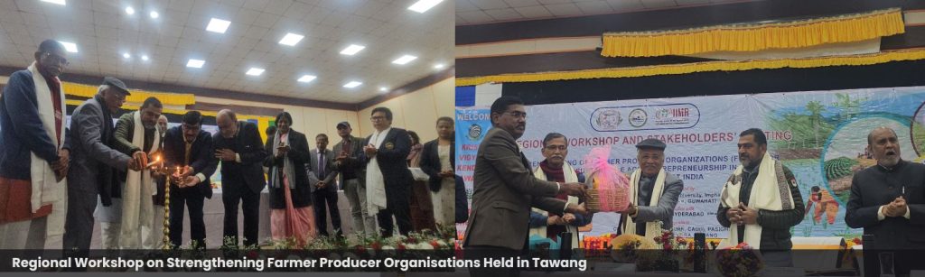 Regional Workshop on Strengthening Farmer Producer Organisations Held in Tawang