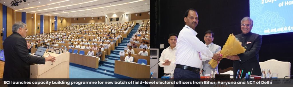 ECI launches capacity building programme for new batch of field-level electoral officers from Bihar, Haryana and NCT of Delhi