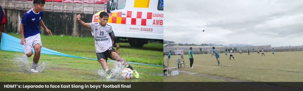 HDMT’s: Leparada to face East Siang in boys’ football final