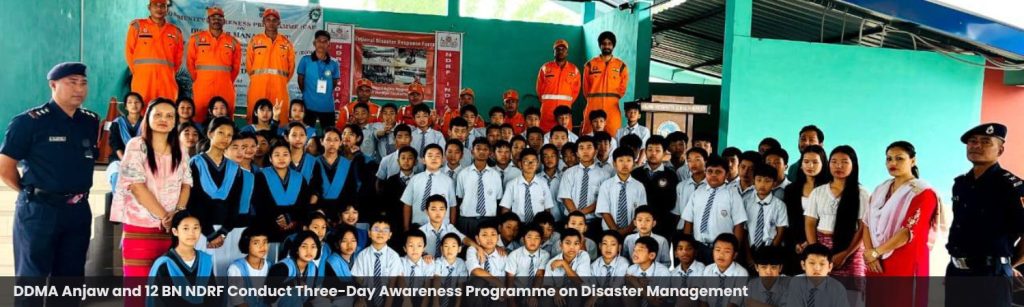 DDMA Anjaw and 12 BN NDRF Conduct Three-Day Awareness Programme on Disaster Management
