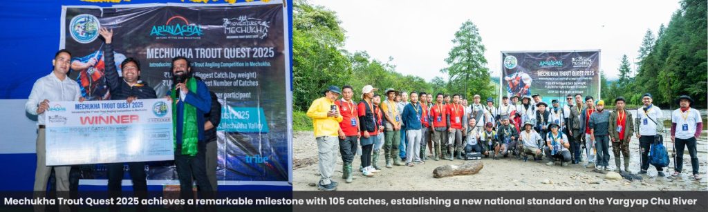 Mechukha Trout Quest 2025 achieves a remarkable milestone with 105 catches, establishing a new national standard on the Yargyap Chu River