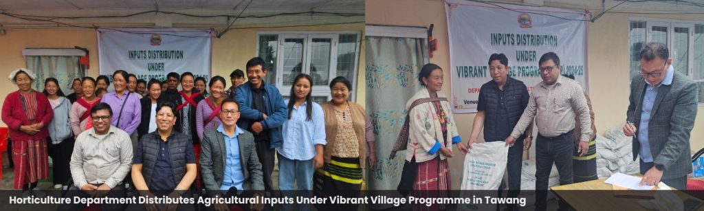 Horticulture Department Distributes Agricultural Inputs Under Vibrant Village Programme in Tawang