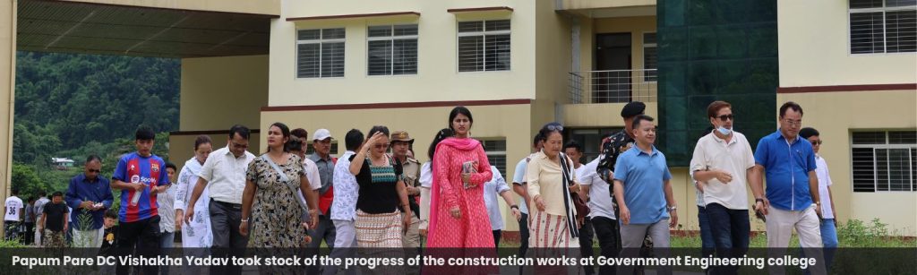 Papum Pare DC Vishakha Yadav took stock of the progress of the construction works at Government Engineering college