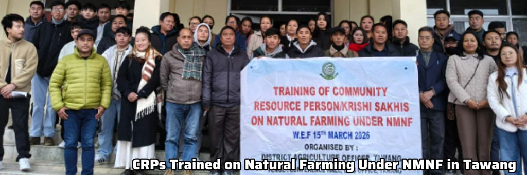 CRPs Trained on Natural Farming Under NMNF in Tawang
