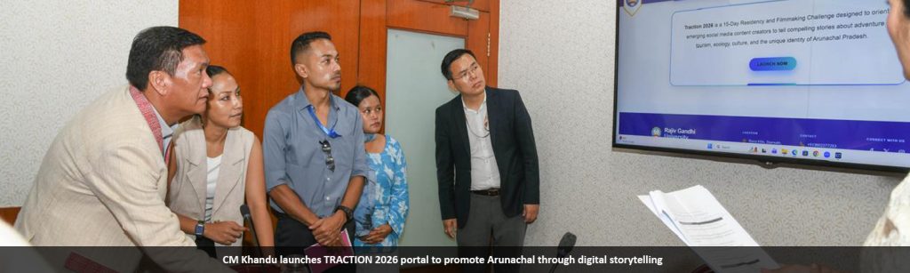 CM Khandu launches TRACTION 2026 portal to promote Arunachal through digital storytelling