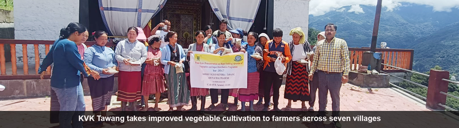 KVK Tawang takes improved vegetable cultivation to farmers across seven villages