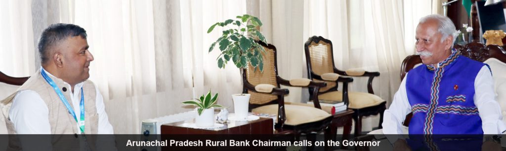 Arunachal Pradesh Rural Bank Chairman calls on the Governor
