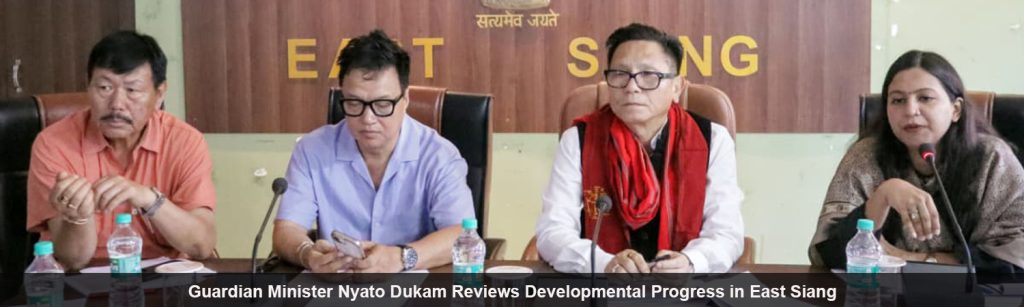 Guardian Minister Nyato Dukam Reviews Developmental Progress in East Siang