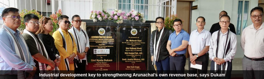 Industrial development key to strengthening Arunachal’s own revenue base, says Dukam