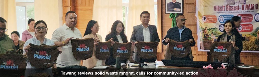 Tawang reviews solid waste mngmt, calls for community-led action