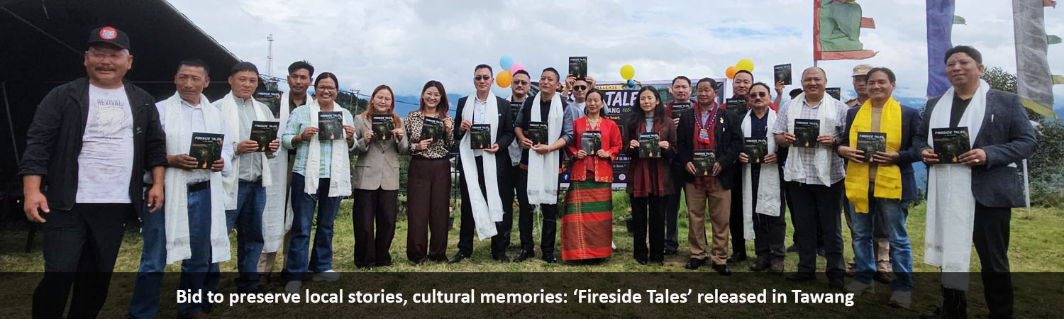 Bid to preserve local stories, cultural memories: ‘Fireside Tales’ released in Tawang
