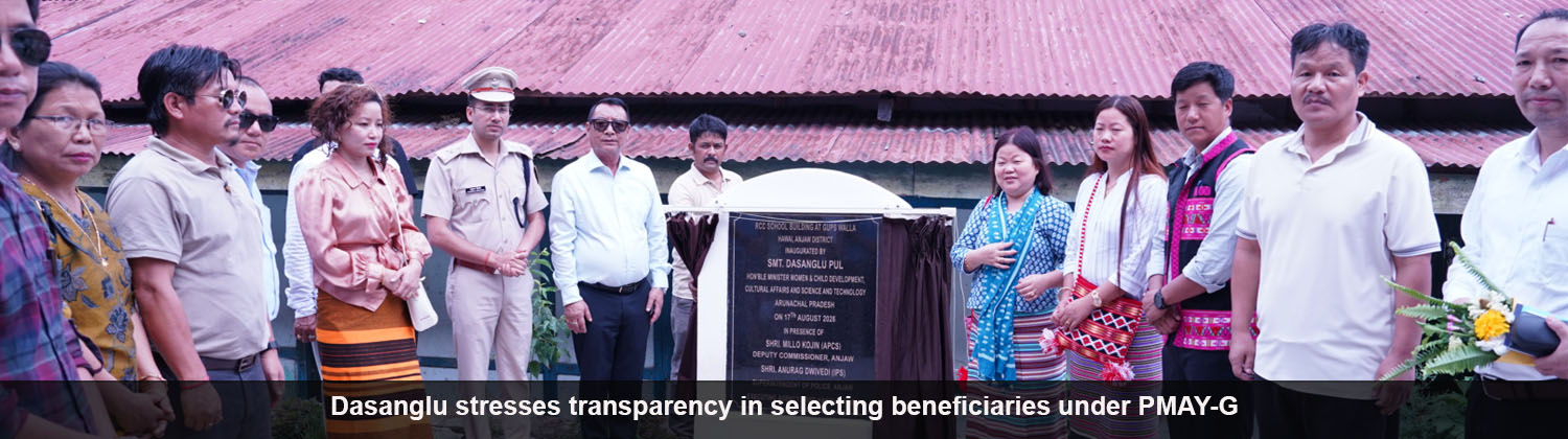 Dasanglu stresses transparency in selecting beneficiaries under PMAY-G