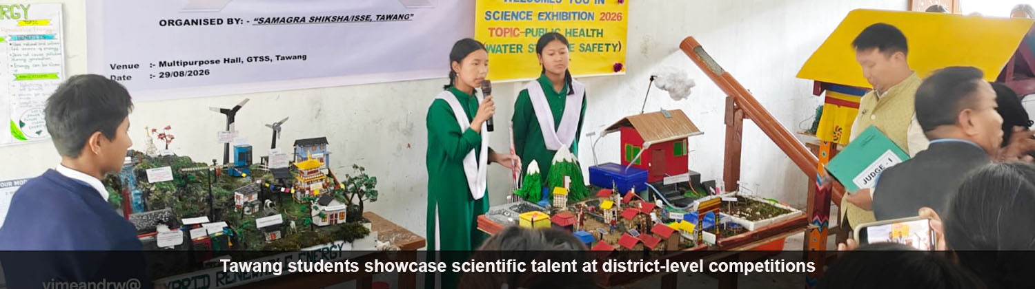 Tawang students showcase scientific talent at district-level competitions