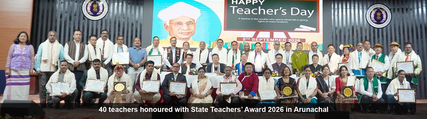 40 teachers honoured with State Teachers’ Award 2026 in Arunachal