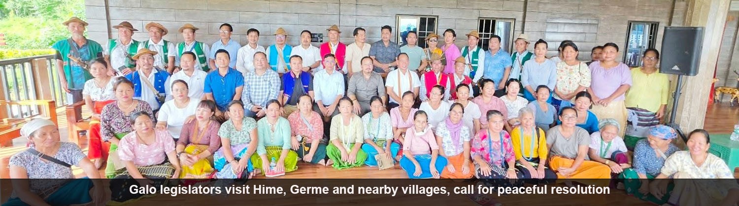 Galo legislators visit Hime, Germe and nearby villages, call for peaceful resolution