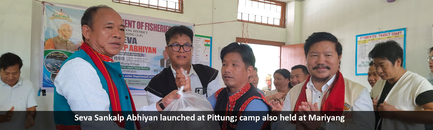 Seva Sankalp Abhiyan launched at Pittung; camp also held at Mariyang