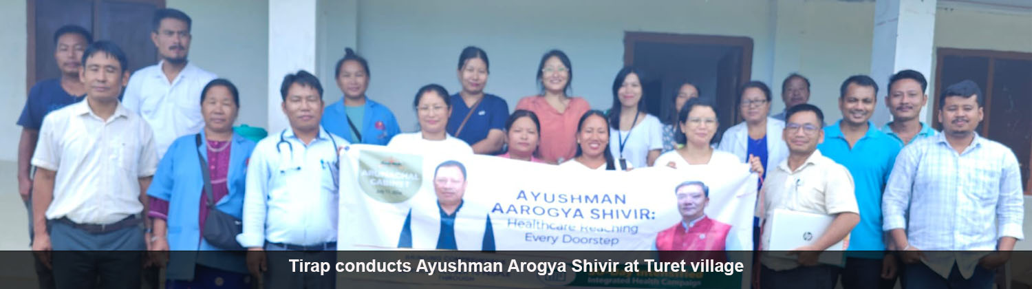 Tirap conducts Ayushman Arogya Shivir at Turet village
