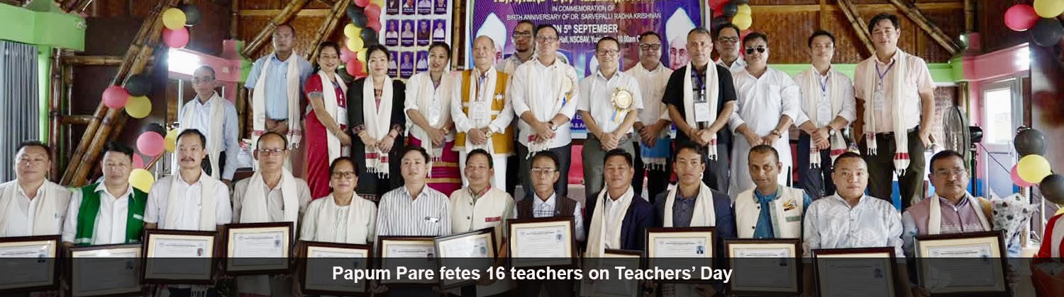 Papum Pare fetes 16 teachers on Teachers’ Day Contribute actively to socio-cultural development of society: MLA Vivek