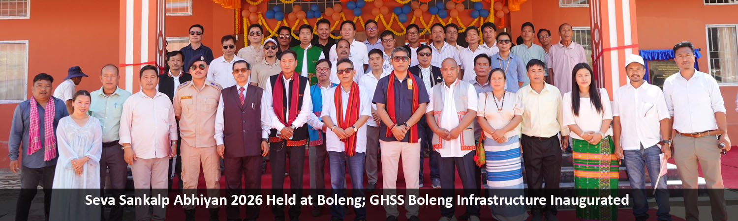 Seva Sankalp Abhiyan 2026 held at Boleng; GHSS Boleng Infrastructure inaugurated