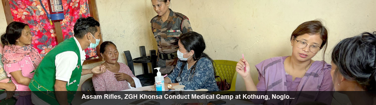 Assam Rifles, ZGH Khonsa Conduct Medical Camp at Kothung, Noglo; Around 300 Patients Benefit