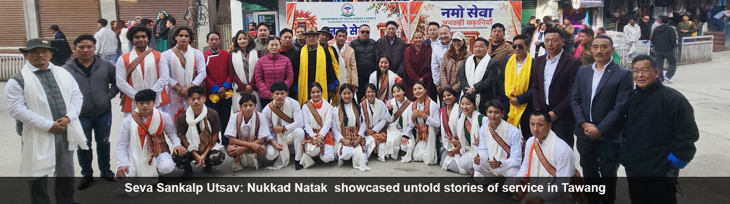 Seva Sankalp Utsav: Nukkad Natak  showcased untold stories of service in Tawang