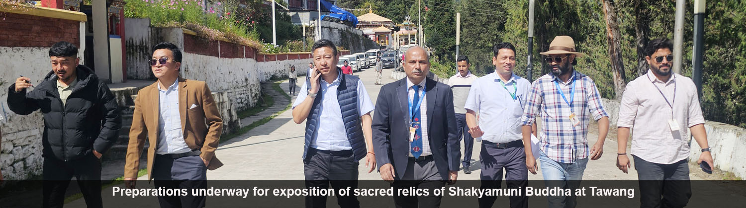Preparations underway for exposition of sacred relics of Shakyamuni Buddha at Tawang